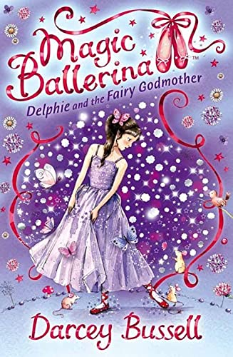 Delphie and the Fairy Godmother: Delphie's Adventures (Magic Ballerina, Band 5) von HarperCollins Publishers